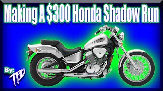 Making a $300 Honda Shadow Run