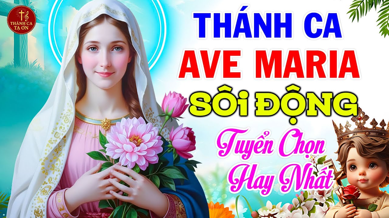 Thánh Ca Ave Maria Sôi Động 2025 Hay Nhất Hiện Nay | Tuyển Tập 29 Ca Khúc Mới Nhất Về Đức Mẹ