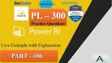 PL-300 Practice Questions (Part#6) | Power BI |  🔥| Exam Topics | SECExams | Solved Practically