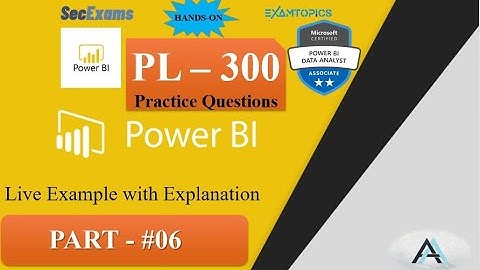 PL-300 Practice Questions (Part#6) | Power BI |  🔥| Exam Topics | SECExams | Solved Practically