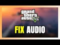 How to FIX GTA 5 Enhanced No Audio/Sound Not Working