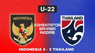 HIGHLIGHT FINAL SEA GAMES 2023 INDONESIA VS THAILAND (KOMENTATOR BAHASA INGGRIS)