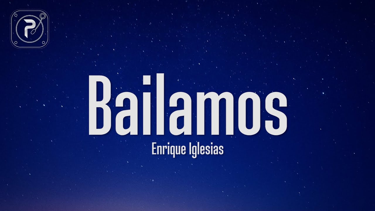 Enrique Iglesias   Bailamos Lyrics