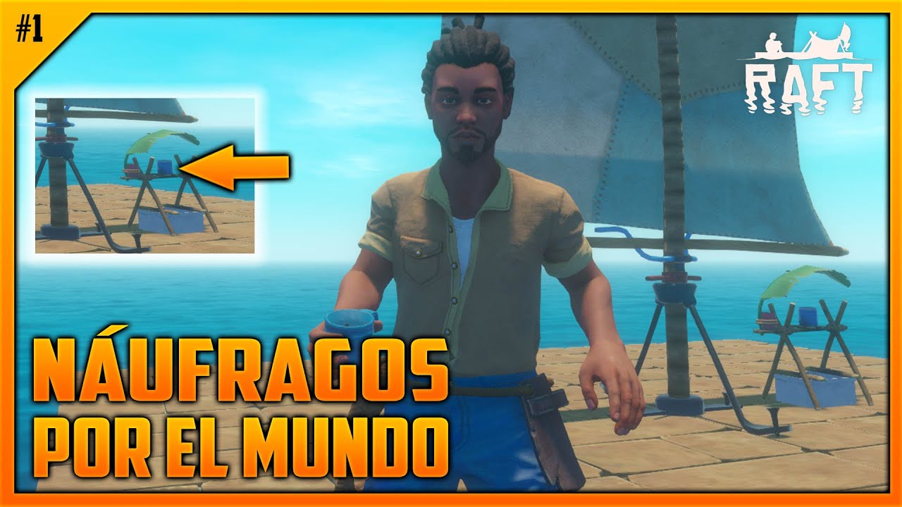 🌊 NUEVA AVENTURA! NÁUFRAGOS POR EL MUNDO EP. 1 | RAFT [CHAPTER 1] - YouTube