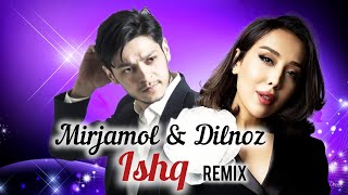 Dilnoz & Mirjamol Nematov - Ishq Remix