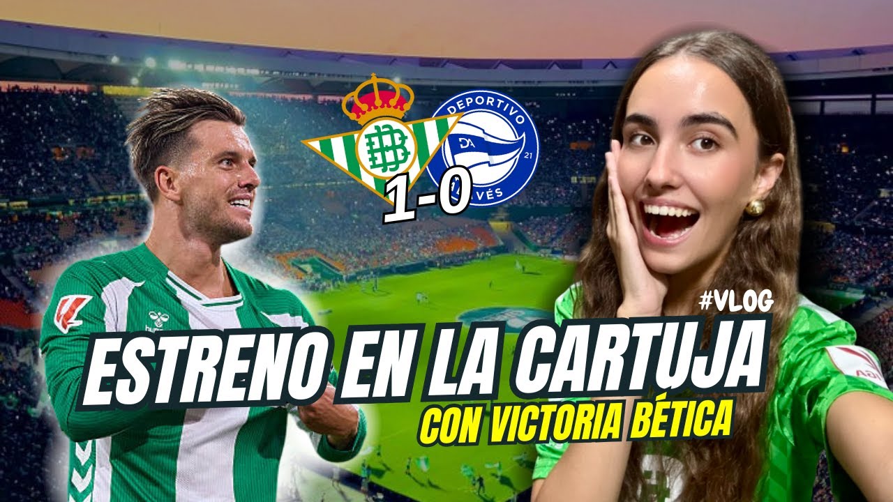 Primer partido del Real Betis en La Cartuja | Betis 1-0 Alavés - YouTube