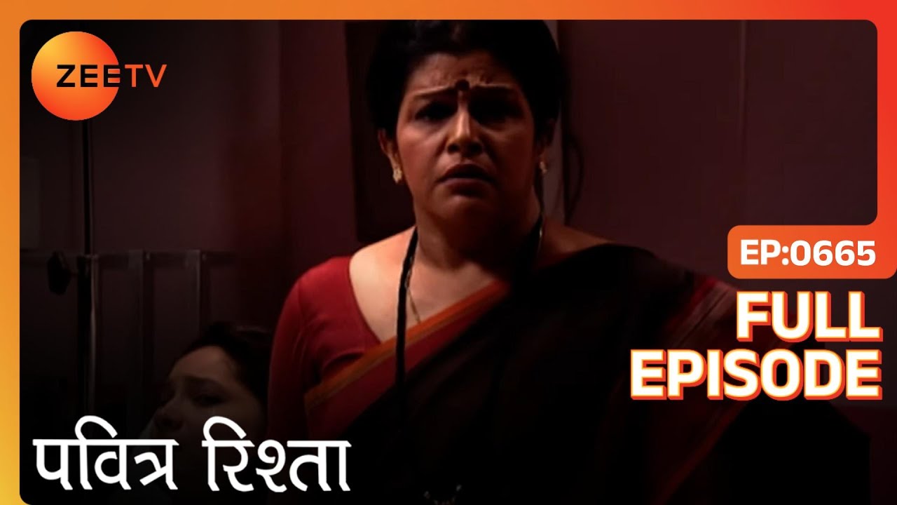PAVITRA RISHTA - Full Ep - 665 - Archana, Manav, Savita, Sulochana, Arjun, Purvi - Zee TV