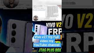 vivo v27 frp new security easy jtag plus box❤️❤️❤️❤️👇👇👇