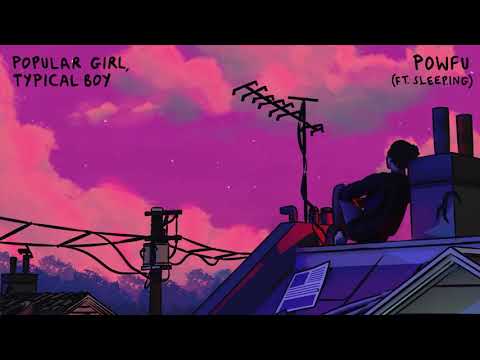 "너한테 특별한 감정이 생긴 거 같아" Powfu, sleep.ing - popular girl, typical boy [가사,해석,번역]