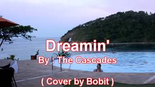 Video thumbnail of "DREAMIN' - THE CASCADES ( COVER BY BOBIT )"