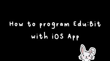 Quick Tips for EDU:BIT - How to Program EDU:BIT with ios App