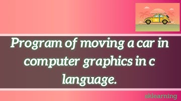 Program of  moving a car in  computer graphics in c language.