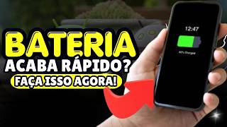 Bateria Acaba Muito Rápido? Faça isso Agora no Seu Android