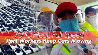Shanghai port workers endure 70°c heat to keep China's auto exports rolling