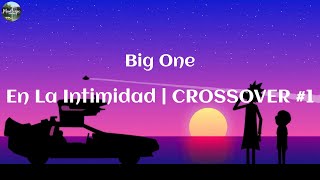 Big One - En La Intimidad | CROSSOVER #1 (Lyrics) | Luke Combs, SEVENTEEN, PinkPantheress, Mix
