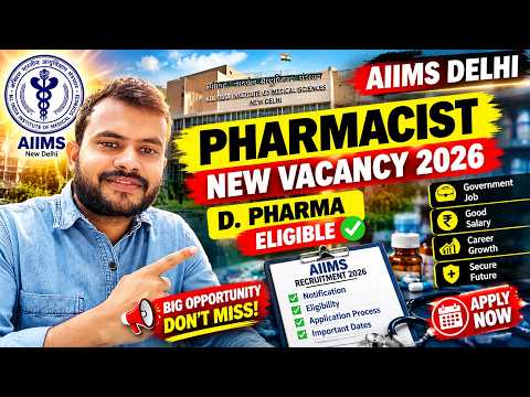 🔥 Good News: AIIMS Delhi Pharmacist Vacancy 2026 Notification Out | D Pharma Fresher Eligible