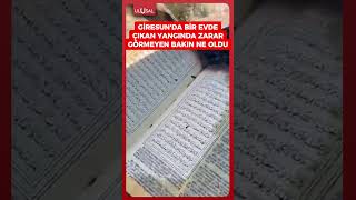 Giresunda Bir Evde Çıkan Yangında Kuran - I Kerim Zarar Görmeyen Tek Şey Oldu Şfet