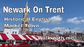 Newark on Trent - Historical English Market Town walk to music | Lord Byron was here!!