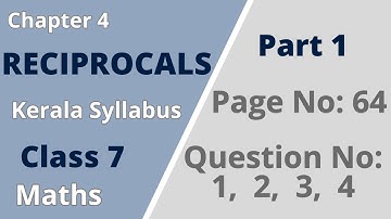 Class 7 | Maths | Chapter 4| Reciprocals | PageNo 64; Question No:1,2,3,4 | KeralaSyllabus | Part 1