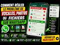 COMMENT REGLER LE PROBLEME DE VOCALES, PHOTOS OU FICHIERS SUR WHATSAPP