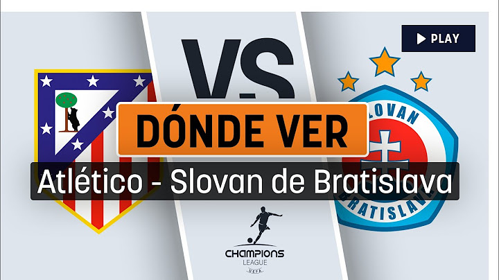 Horario y dónde ver - Atlético de Madrid Vs Slovan de Bratislava