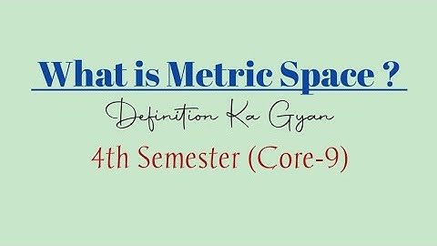 What is Metric Space | Definition | Core-9 | 4th Semester #definitionkagyan #simplifiedteaching