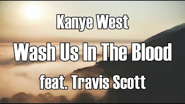 Kanye West – Wash Us In The Blood feat. Travis Scott (Lyrics)