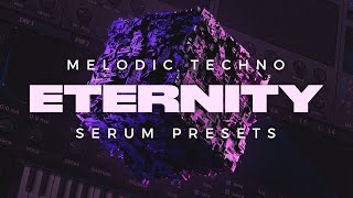 Melodic Techno Serum Presets Pack 'Eternity'