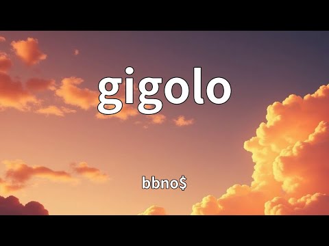 Bbno Gigolo Lyrics