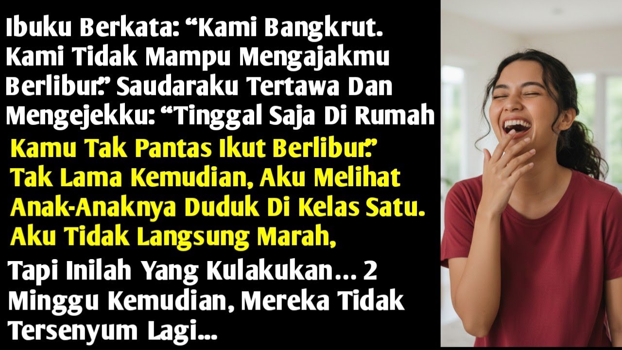 DIANGGAP TAK PANTAS IKUT LIBURAN, AKU DIAM SAJA, DUA MINGGU KEMUDIAN MEREKA MENANGIS