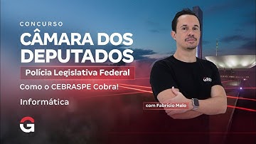 Concurso Câmara dos Deputados PLF | Como a CEBRASPE cobra Informática?