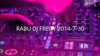 RABU DJ FREDY 2014-7-30 (MALAM PEMBUKAAN)