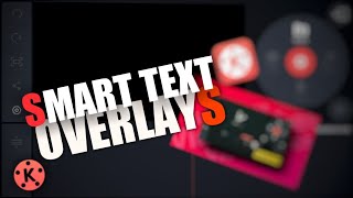Smart Text Overlays in Kinemaster | Kinemaster Tutorial | Android