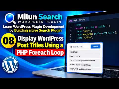 08 – Display WordPress Post Titles Using a PHP Foreach Loop | WordPress Plugin Development
