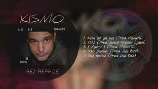 5. KISMO - Bez reprize (Prod. zicabitz)