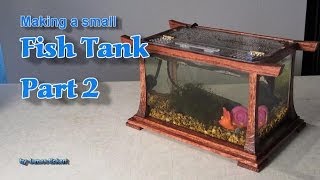 Making A Small Fish Tank Part 2
