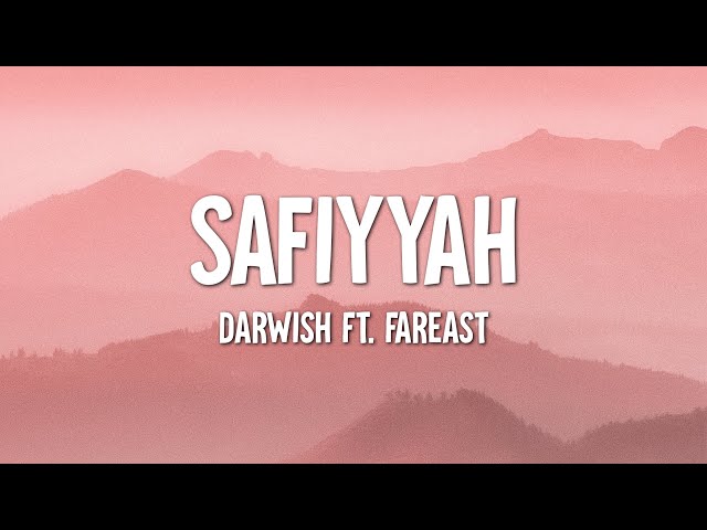 Darwish Ft. Fareast - Safiyyah (Lirik) class=