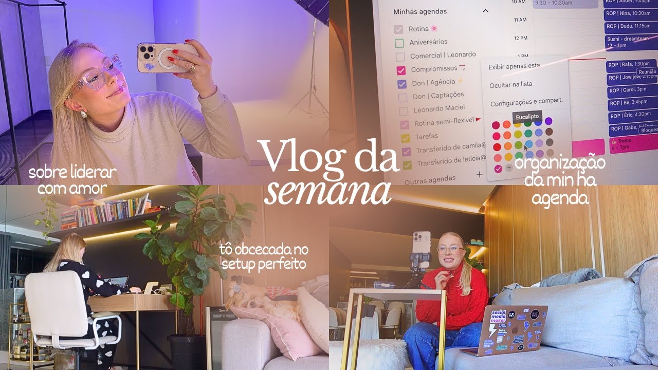 VLOG DA SEMANA | Sobre liderar com amor, tô obcecada em ter um setup perfeito, dia dos namorados e +