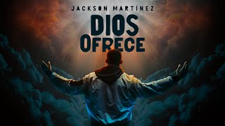 Dios Ofrece - Jackson Martinez | Videoletra Oficial - Rap Cristiano 2023