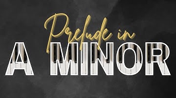 Prelude in A Minor - James Bastien (Piano)