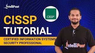 CISSP Tutorial | Cyber Security Courses | CISSP Tutorial for Beginners | Intellipaat