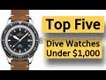 Top 5 Dive Watches under $1000 - Top Five Best Value Professional Diver Watches under $1000