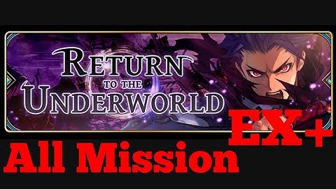 All Mission, Return to the Underworld EX+ || The Alchemist Code Global