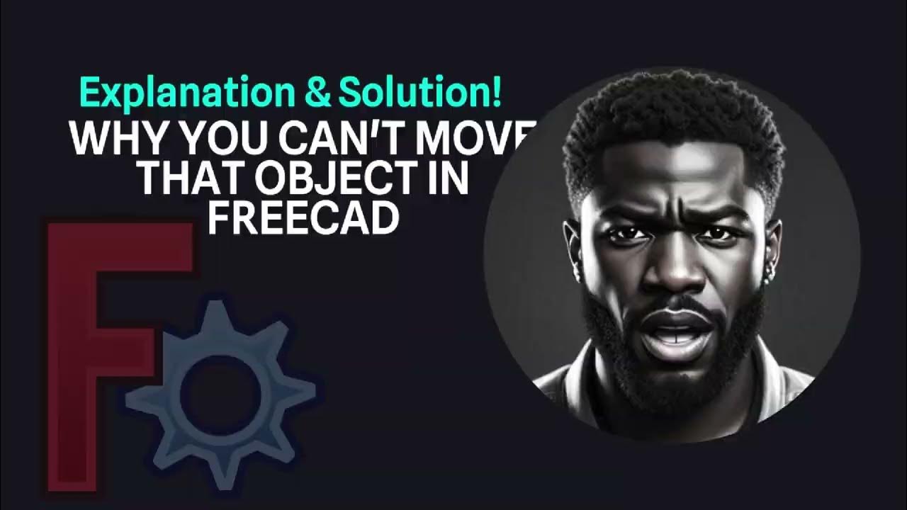 Why you can t move that object in freecad explanation and solution