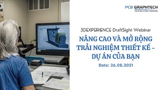 3DEXPERIENCE DraftSight Webinar| Nâng Cao & Mở Rộng Trải Nghiệm Thiết Kế - Dự Án Của Bạn