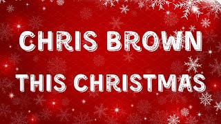 Chris Brown - This Christmas (Lyric Video)