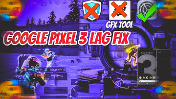 Google pixel 3👑 lag fix in this video🥰only publicpubg mobile lag fix graphics 60 fps smooth extreme