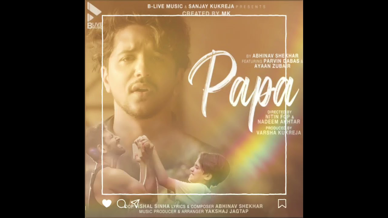 Papa, Lyrical Hindi Song, MK, Abhinav Shekhar ft. Parvin Dabas & Ayaan  Zubair