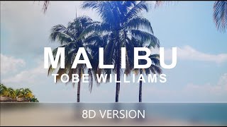 TOBE WILLIAMS - MALIBU | 8D AUDIO | 8D VERSION | 8D POINT |