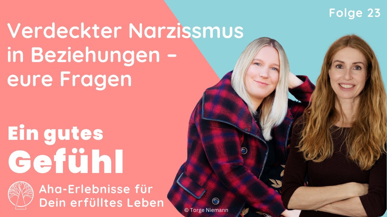 Verdeckter Narzissmus in Beziehungen – eure Fragen. Mit Turid Müller | Ein gutes Gefühl - Podcast